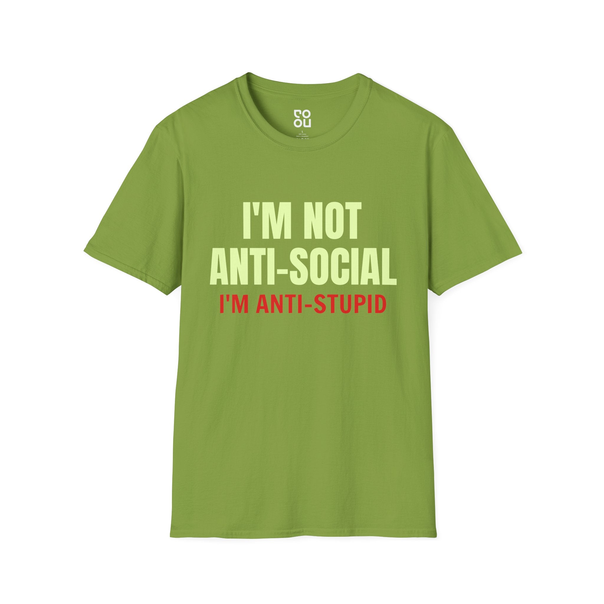 I'm Not Anti-Social I'm Anti-Stupid Humor Novelty Sarcastic Men's/Unisex T-Shirt