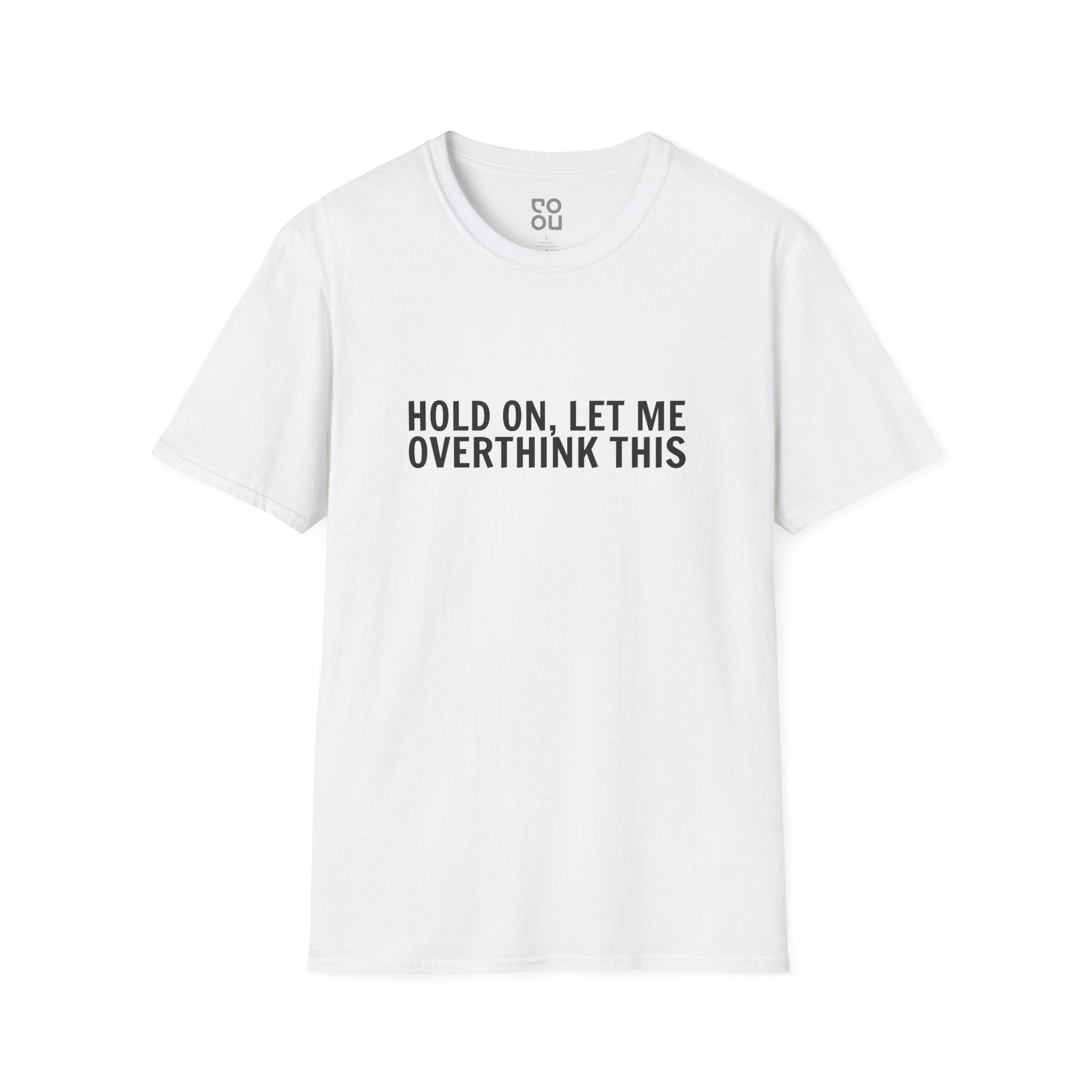 Hold On Let Me Overthink This Funny Best Men's/Unisex T-Shirt