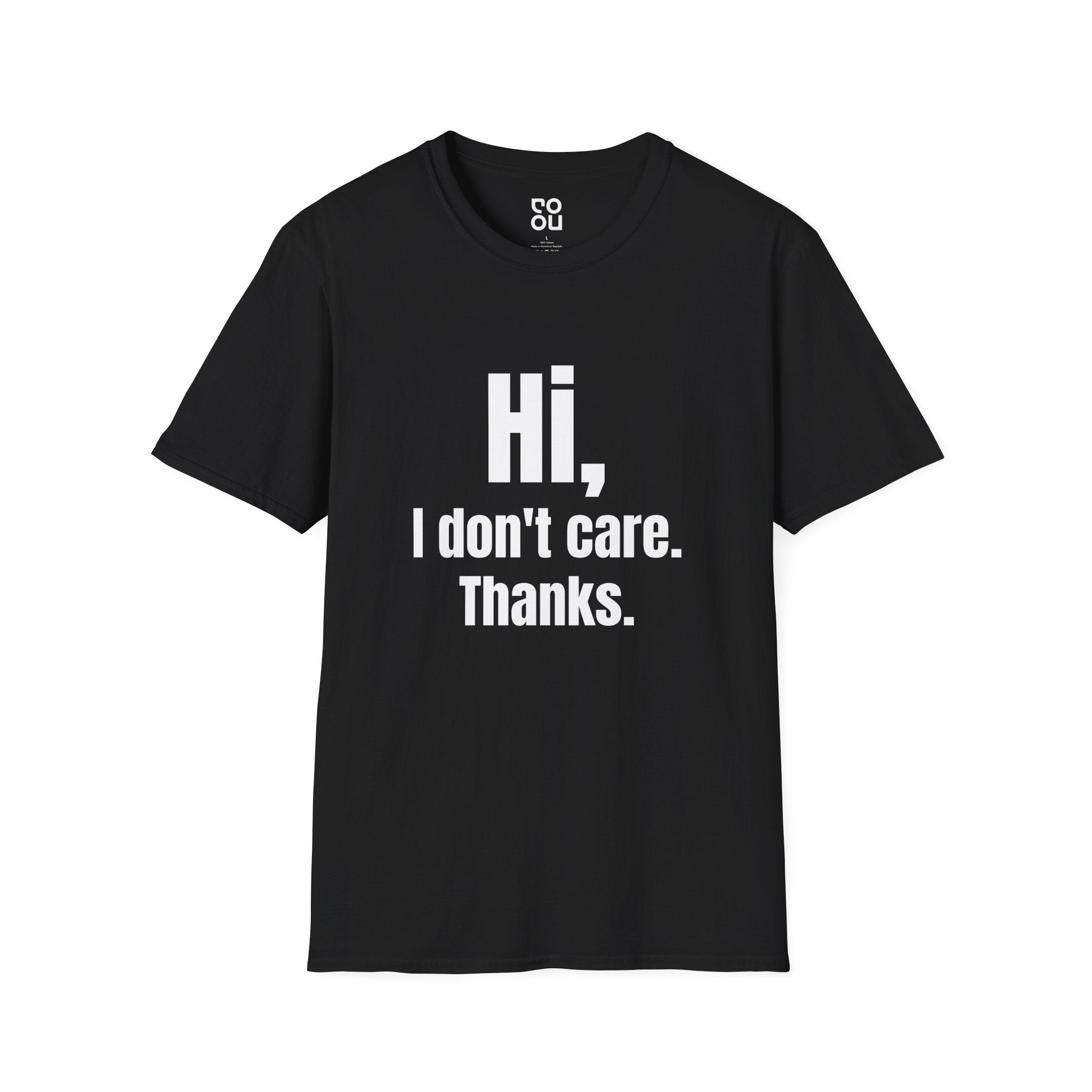 Hi I Don't Care Thanks Novelty Sarcastic Men's/Unisex T-Shirt