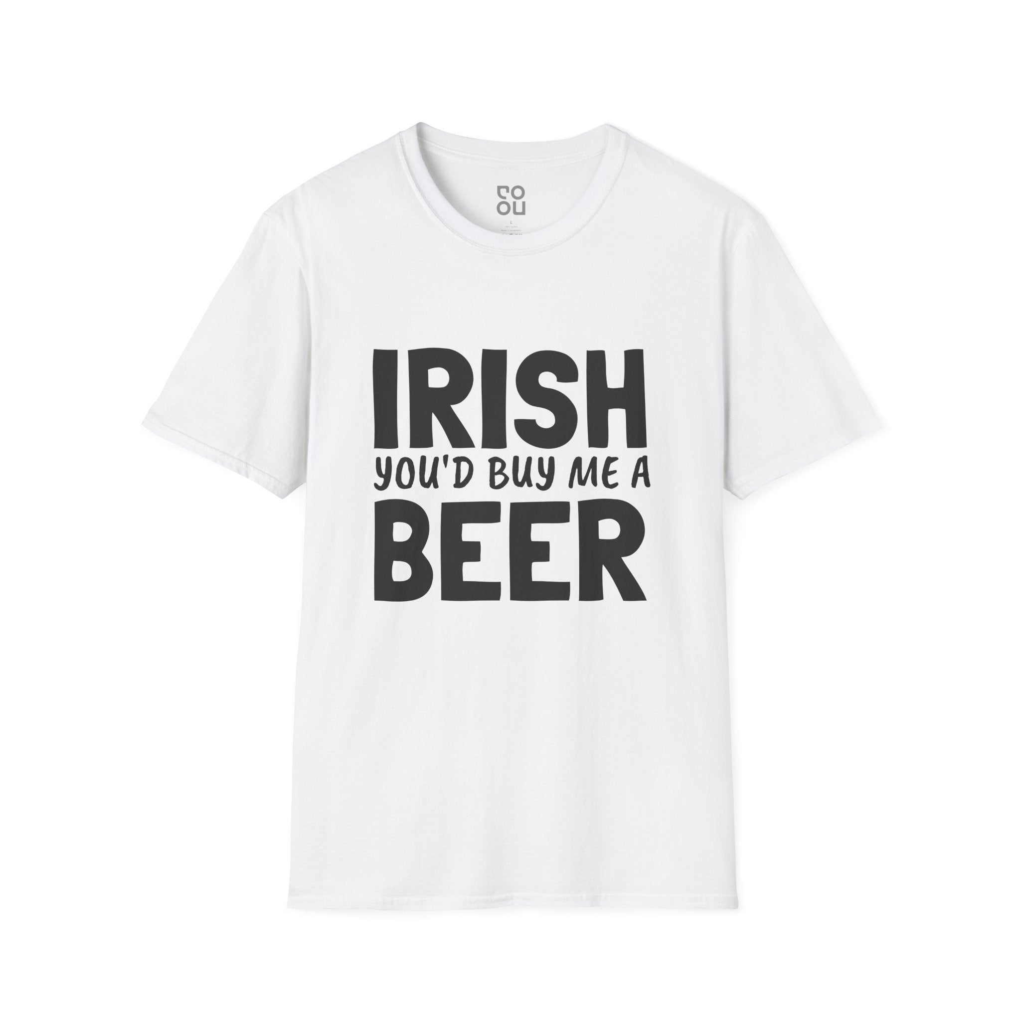 Irish You'd Buy Me A Beer Humor Funny Best Sarcastic Men's/Unisex T-Shirt