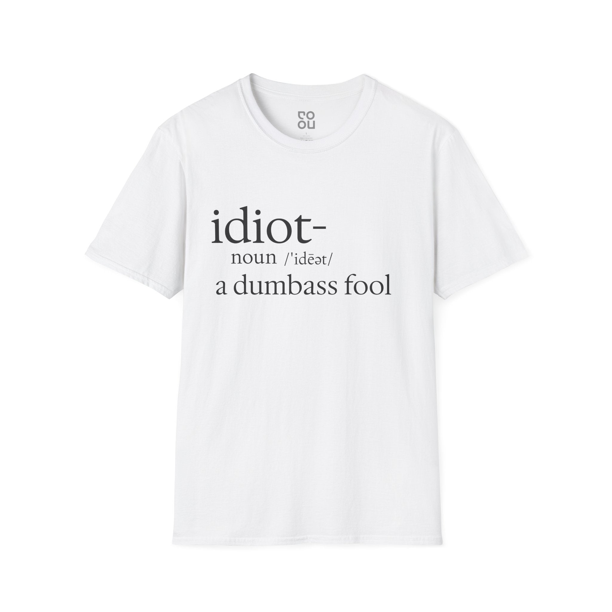 Idiot Funny Quote Men's/Unisex T-Shirt